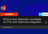 MTaI to host diplomatic roundtable on FTAs and healthcare integration